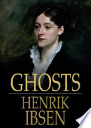 Ghosts : a family-drama in three acts /