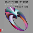 Gravity does not exist : a puzzle for the 21st century /