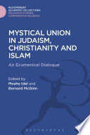 Mystical Union in Judaism : an Ecumenical Dialogue.