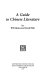 A guide to Chinese literature / by Wilt Idema and Lloyd Haft.