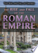 The rise and fall of the Roman empire /