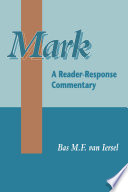 Mark : a reader-response commentary / Bas M.F. van Iersel ; translated by W.H. Bisscheroux.