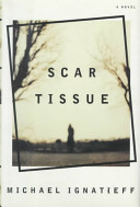Scar tissue / Michael Ignatieff.