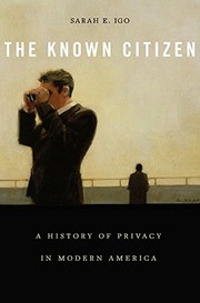 The known citizen : a history of privacy in modern America /