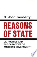 Reasons of state : oil politics and the capacities of American government / G. John Ikenberry.