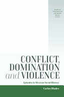 Conflict, domination, and violence : episodes in Mexican social history /