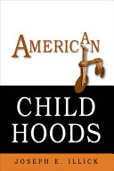 American childhoods / Joseph E. Illick.