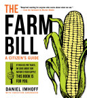 The farm bill : a citizen's guide / Daniel Imhoff ; with Christina Badaracco.