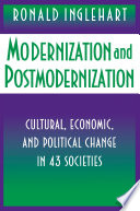 Modernization and postmodernization : cultural, economic, and political change in 43 societies /
