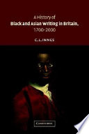 A history of Black and Asian writing in Britain, 1700-2000 /