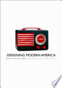 Designing modern America : Broadway to Main Street /