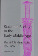 State and society in the early Middle Ages : the middle Rhine valley, 400-1000 /