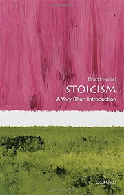 Stoicism : a very short introduction / Brad Inwood.