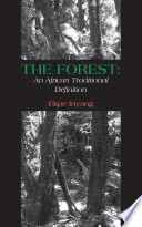 The forest : an African traditional definition / Ekpe Inyang.