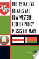 Understanding Belarus and how Western foreign policy misses the mark /