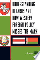 Understanding Belarus and how Western foreign policy misses the mark / Grigory Ioffe.