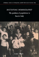 Dictating demography : the problem of population in fascist Italy / Carl Ipsen.