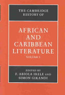 The Cambridge history of African and Caribbean literature /