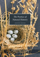 Poetics of natural history / by Christoph Irmscher ; with foreword and photographs by Rosamond Purcell.