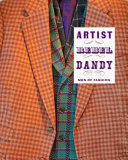Artist / rebel / dandy : men of fashion /