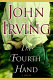 The fourth hand : a novel / John Irving.