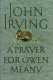 A prayer for Owen Meany : a novel / John Irving.