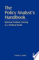 The policy analyst's handbook : rational problem solving in a political world /