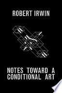 Notes toward a conditional art /