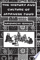 The history and culture of Japanese food / Naomichi Ishige.