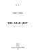 The Arab left / Tareq Y. Ismael.