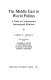 The Middle East in world politics ; a study in contemporary international relations / [Edited by] Tareq Y. Ismael. With contributions from Naseer H. Aruri [and others]