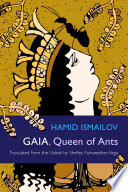 Gaia, queen of ants = I͡Almoghiz Gei͡a ë mŭr-malakh malikasi /