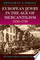 European Jewry in the Age of Mercantilism, 1550-1750 / Jonathan Israel.