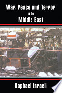 War, peace and terror in the Middle East / Raphael Israeli.