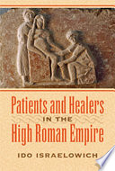 Patients and healers in the High Roman Empire / Ido Israelowich.