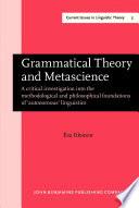 Grammatical theory and metascience : a critical investigation into the methodological and philosophical foundations of "autonomous" linguistics /