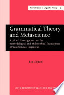 Grammatical theory and metascience a critical investigation into the methodological and philosophical foundations of "autonomous" linguistics /