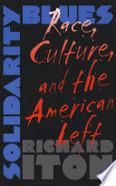 Solidarity blues : race, culture, and the American left /