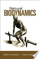 Natural biodynamics / Vladimir G. Ivancevic, Tijana T. Ivancevic.
