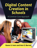 Digital content creation in schools : a common core approach /