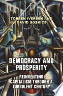 Democracy and prosperity : reinventing capitalism through a turbulent century /