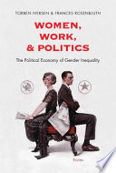 Women, work, and politics : the political economy of gender inequality /