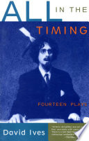 All in the timing : fourteen plays / David Ives.