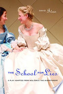 The school for lies : a play adapted from Moliere's Le misanthrope /