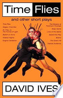 Time flies and other short plays / by David Ives.