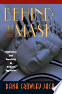 Behind the mask : destruction and creativity in women's aggression /