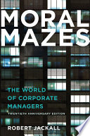 Moral mazes : the world of corporate managers /