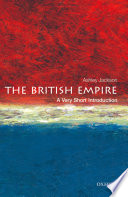 The British Empire : A very short introduction / by Ashley Jackson.