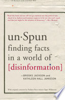 UnSpun : finding facts in a world of disinformation /