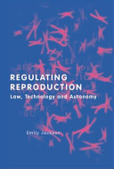 Regulating reproduction : law, technology and autonomy /